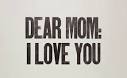 Dear Mom